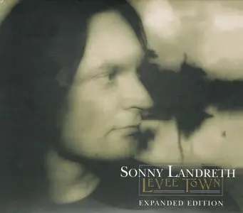 Sonny Landreth -  Levee Town (2 CD Expanded Edition) [2009]
