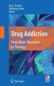 Drug Addiction: From Basic Research to Therapy by Rao S. Rapaka [Repost]