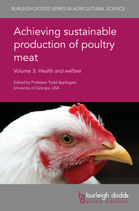 Achieving Sustainable Production of Poultry Meat, Volume 3 : Health and Welfare