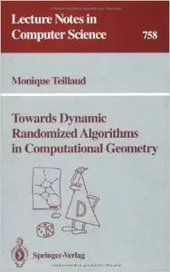 Towards Dynamic Randomized Algorithms in Computational Geometry by Monique Teillaud
