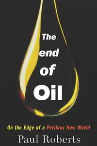 «The End of Oil» by Paul Roberts