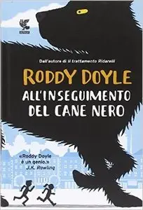 Roddy Doyle - All'inseguimento del cane nero