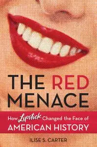 The Red Menace: How Lipstick Changed the Face of American History