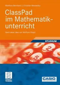 ClassPad im Mathematikunterricht: Nach einer Idee von Wolfram Koepf (repost)