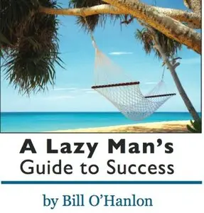 A Lazy Man's Guide to Success [Repost]