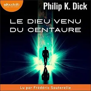 Philip K. Dick, "Le dieu venu du Centaure"
