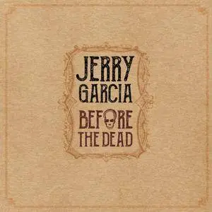 Jerry Garcia - Before the Dead (2018)