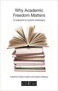 Why Academic Freedom Matters: A Response to Current Challenges
