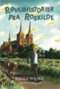 «RØVERHISTORIER FRA ROSKILDE» by Helga Waage