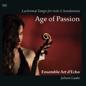 Lothar Hensel, Ensemble Art d′Echo & Juliane Laake - Age of Passion (2021) [Official Digital Download]