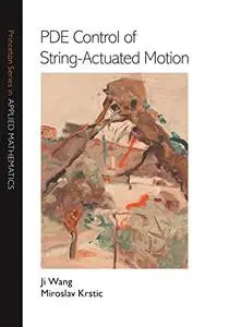 PDE Control of String-Actuated Motion