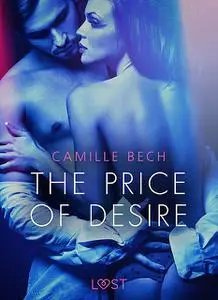 «The Price of Desire – Erotic Short Story» by Camille Bech