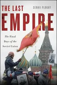 The Last Empire: The Final Days of the Soviet Union (repost)