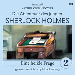 «Sherlock Holmes: Eine heikle Frage» by Sir Arthur Conan Doyle,Eduard Held