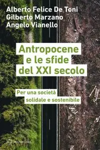 AA.VV. - Antropocene e le sfide del XXI secolo. Per una società solidale e sostenibile