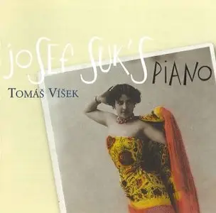 Josef Suk, Otilie Sukova-Dvorakova, Josef Suk Ing. - Piano Music (Visek)