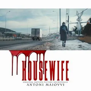 Antoni Maiovvi - Housewife (Original Motion Picture Soundtrack) (2018)