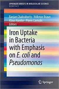 Iron Uptake in Bacteria with Emphasis on E. coli and Pseudomonas