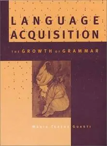 Language Acquisition: The Growth of Grammar