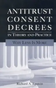 Antitrust Consent Decrees in Theory and Practice [Repost]