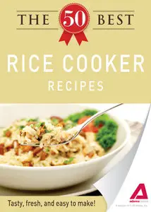 The 50 Best Rice Cooker Recipes: Tasty, fresh, and easy to make!