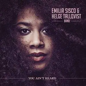 Emilia Sisco and Helge Tallqvist Band - You Ain't Heard (2018)