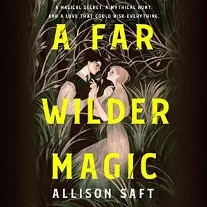 A Far Wilder Magic [Audiobook]