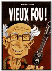 Dieter & Moynot - Vieux fou ! - Complet