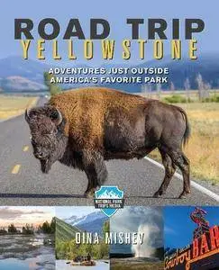 Roadtrip Yellowstone: Family-Friendly Adventures Just Outside America's Favorite Park