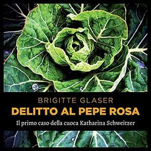 «Delitto al pepe rosa» by Brigitte Glaser