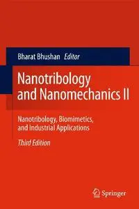 Nanotribology and Nanomechanics II: Nanotribology, Biomimetics, and Industrial Applications