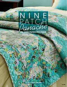Nine Patch Panache: 40+ Nine-Patch Projects (Repost)