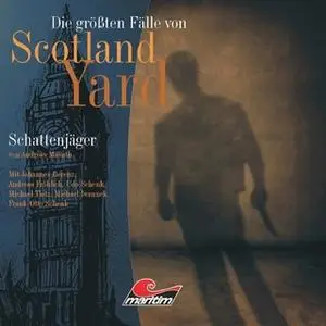 «Die größten Fälle von Scotland Yard - Folge 11: Schattenjäger» by Andreas Masuth