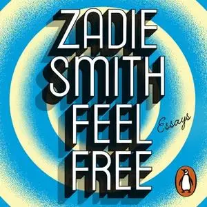 «Feel Free» by Zadie Smith