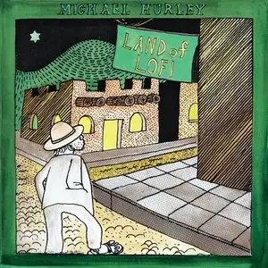 Michael Hurley - Land of Lo-Fi (2013)