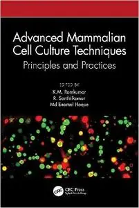 Advanced Mammalian Cell Culture Techniques: Principles and Practices