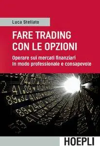 Luca Stellato - Fare trading con le opzioni