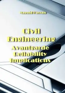 "Civil Engineering: Avantgarde Reliability Implications" ed. by Maguid Hassan