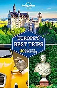 Lonely Planet Europe's Best Trips (Road Trips Guide)