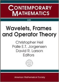 Wavelets, Frames and Operator Theory by Palle E. T. Jorgensen