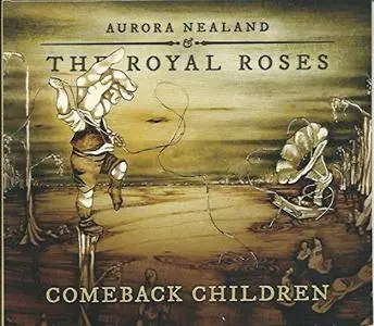 Aurora Nealand and The Royal Roses  - Comeback Children (2016)