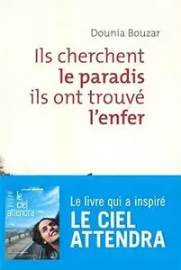 Dounia Bouzar, "Ils cherchent le paradis, ils ont trouvé"