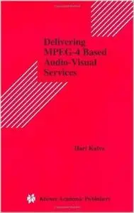 Delivering MPEG-4 Based Audio-Visual Services