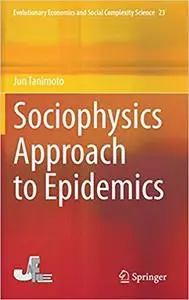 Sociophysics Approach to Epidemics