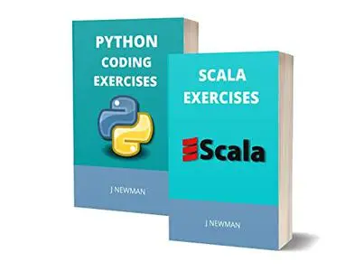 SCALA AND PYTHON CODING EXERCISES: BASICS FOR ABSOLUTE BEGINNERS: GUIDE FOR EXAMS AND INTERVIEWS