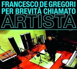 Francesco De Gregori: Per brevità chiamato artista (23-05-2008)