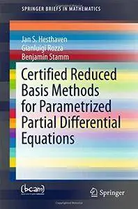 Certified Reduced Basis Methods for Parametrized Partial Differential Equations