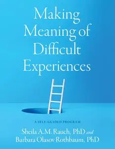 Making Meaning of Difficult Experiences: A Self-Guided Program