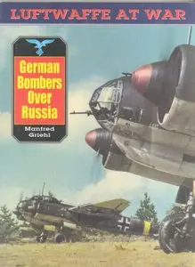 German Bombers over Russia (Luftwaffe at War 15) (Repost)