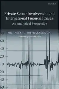 Private Sector Involvement and International Financial Crises: An Analytical Perspective (Repost)